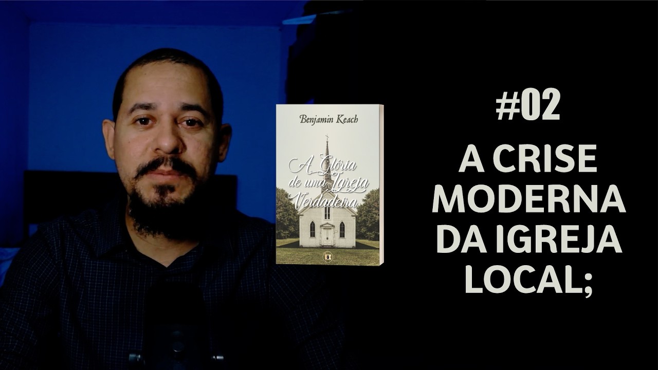 A Glória da Verdadeira Igreja (Capitulo 01) #02