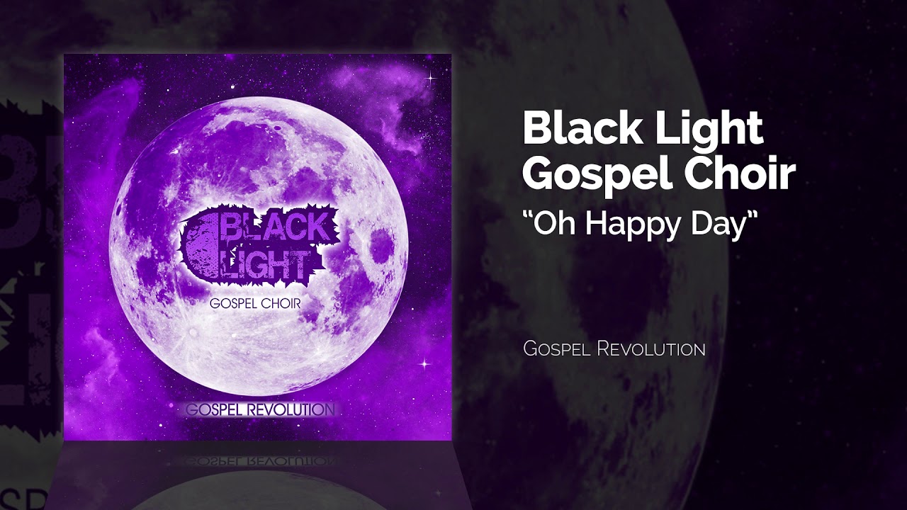 Black Light Gospel Choir - Oh Happy Day