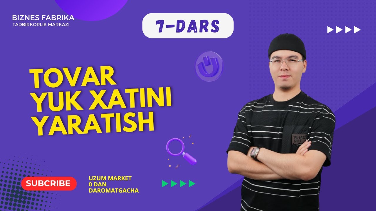 UZUMDA BIZNES | TOVAR YUK XATINI YARATISH | 7-DARS