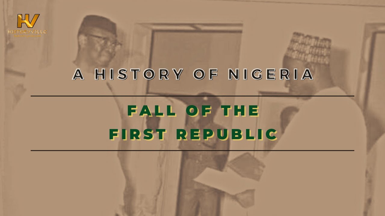 12. A History of Nigeria: Fall of the First Republic