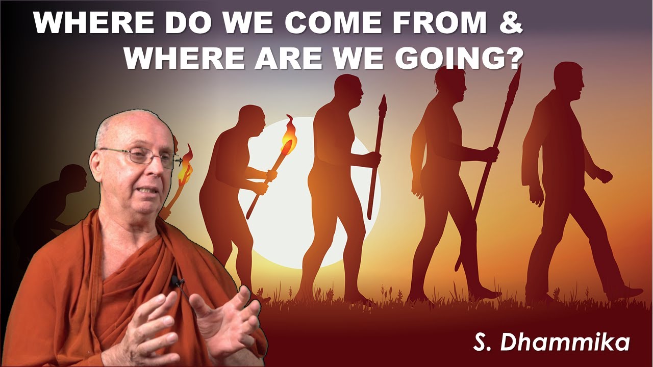 [GQA 04] Where do we come from & where are we going? - S. Dhammika