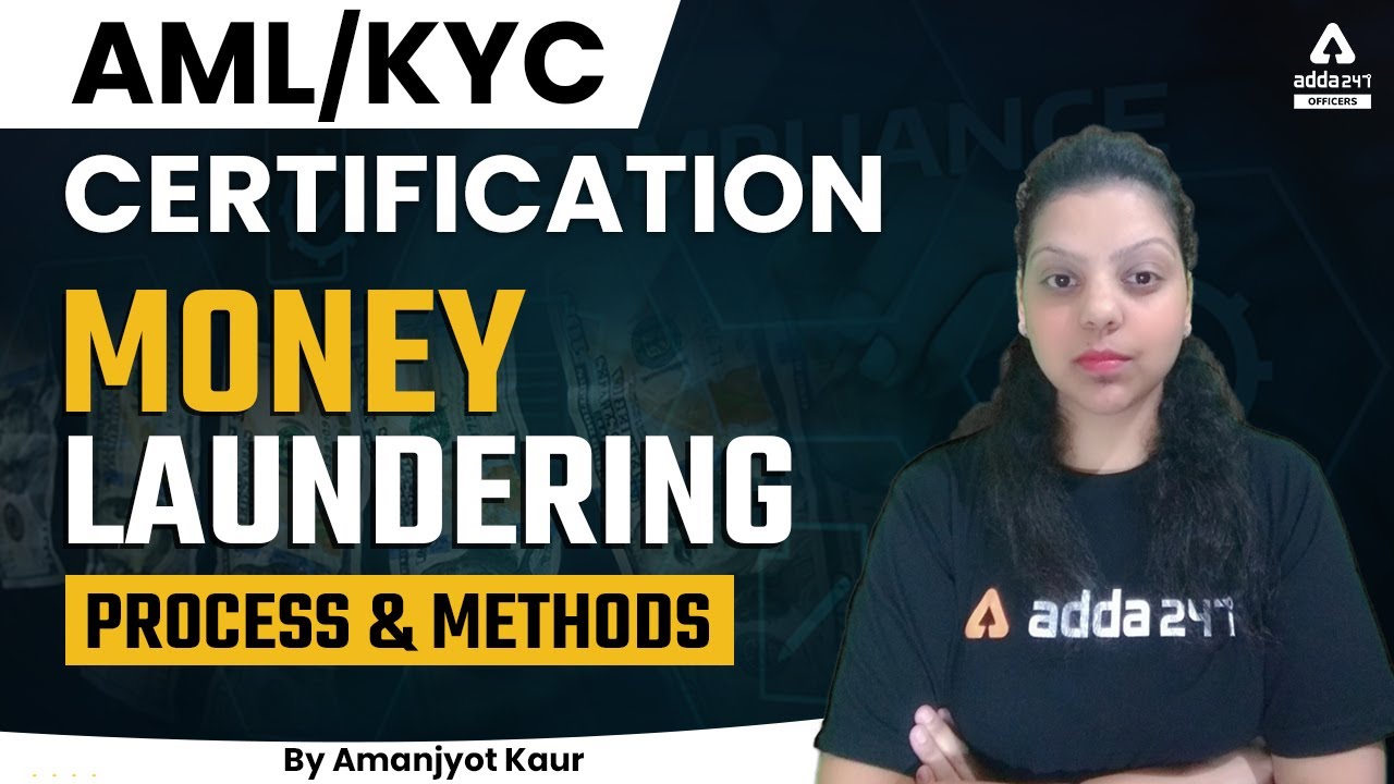 AML/KYC Certification Course | Money Laundering Process & Methods | By Amanjyot Kaur
