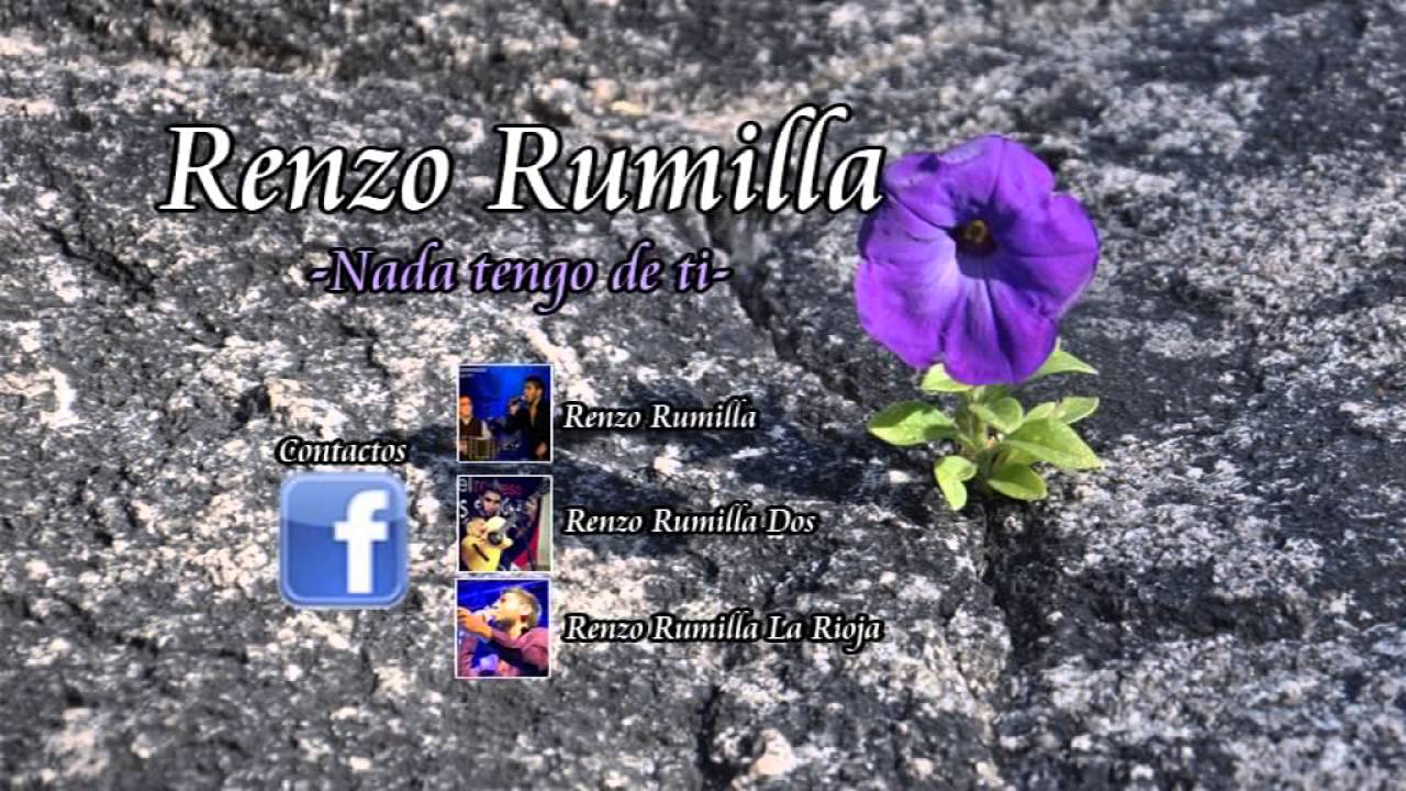 Renzo Rumilla   Nada tengo de ti