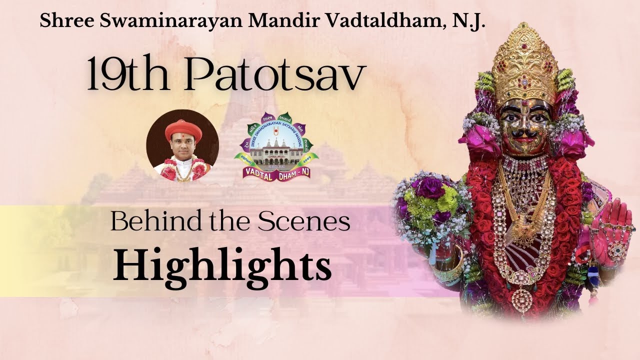 19th Patotsav Behind the Scenes Highlights | Vadtaldham, NJ | June 15 - July 16, 2023