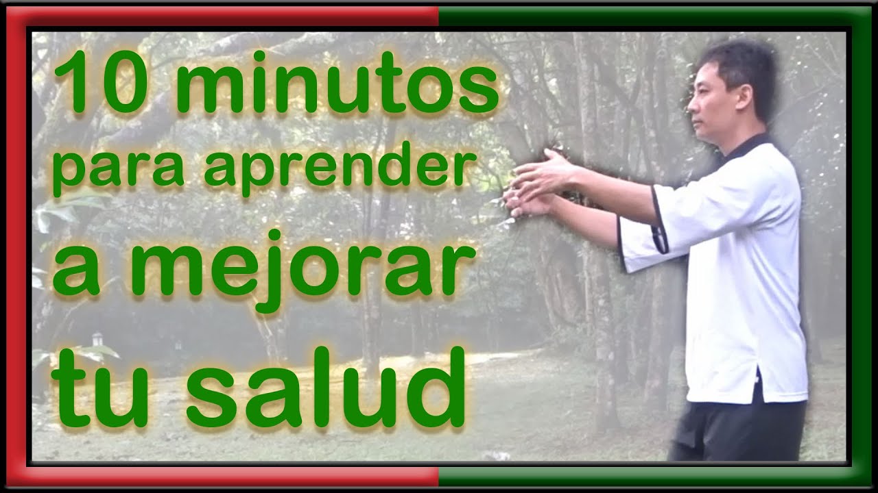 10 minutos para aprender a mejorar tu salud - El ejercio ZhanZhuang te cambiar&aacute; la vida