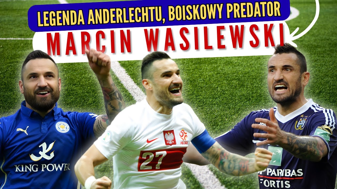 LEGENDA ANDERLECHTU, MISTRZ ANGLII: MARCIN WASILEWSKI, BOISKOWY PREDATOR