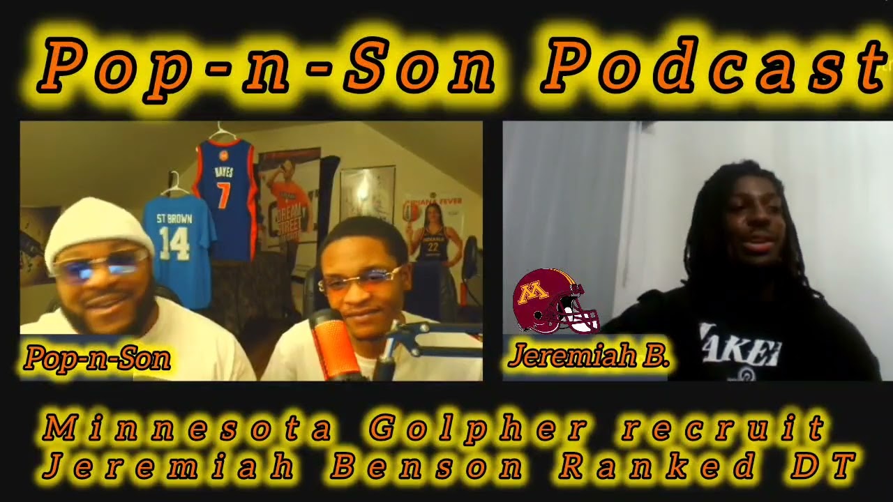Pop-N-Son Episode 42 Minnesota Recruit DT Jeremiah Benson talks about his plans for NEXT YEAR