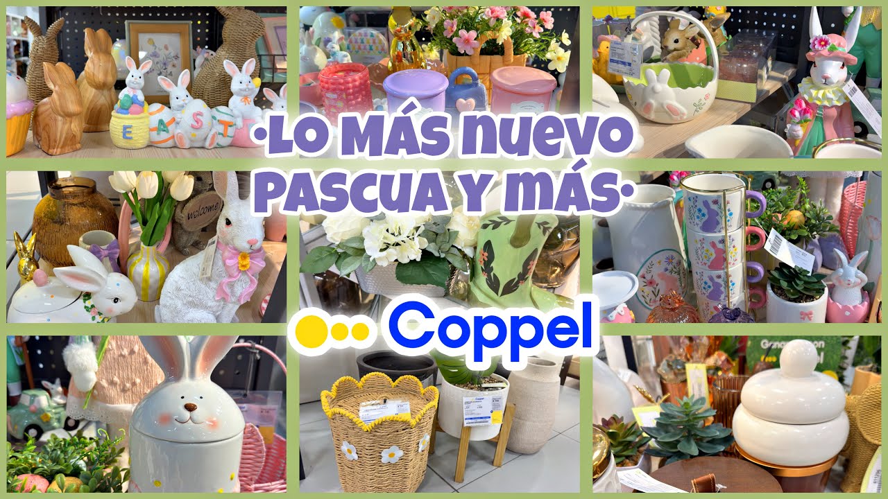 LO MÁS NUEVO EN COPPEL 🐰PASCUA Y PRIMAVERA 2026 🥕💐 NUEVAS COLECCIONES 2026 @coppel #CoppelHogar 