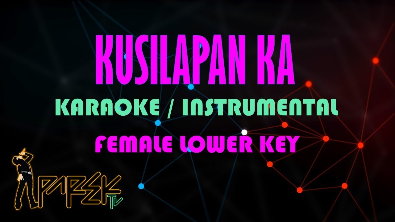 KUSILAPAN KA FEMALE LOWER KEY MINUS ONE / KARAOKE