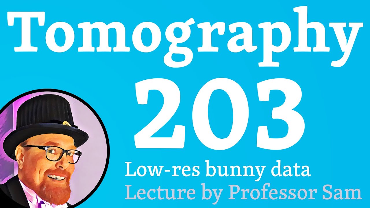 X-ray tomography 203: Low-resolution example