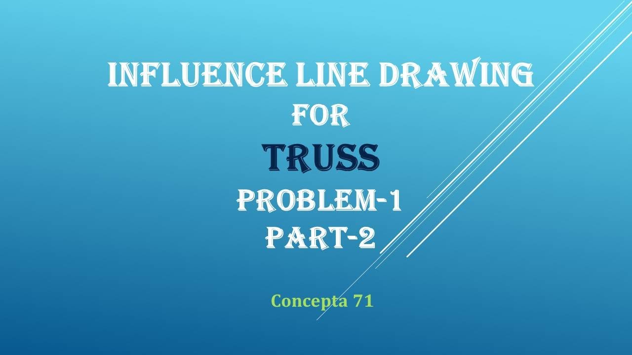 Influence Line Drawing for Truss: Problem-1 (Part-2)
