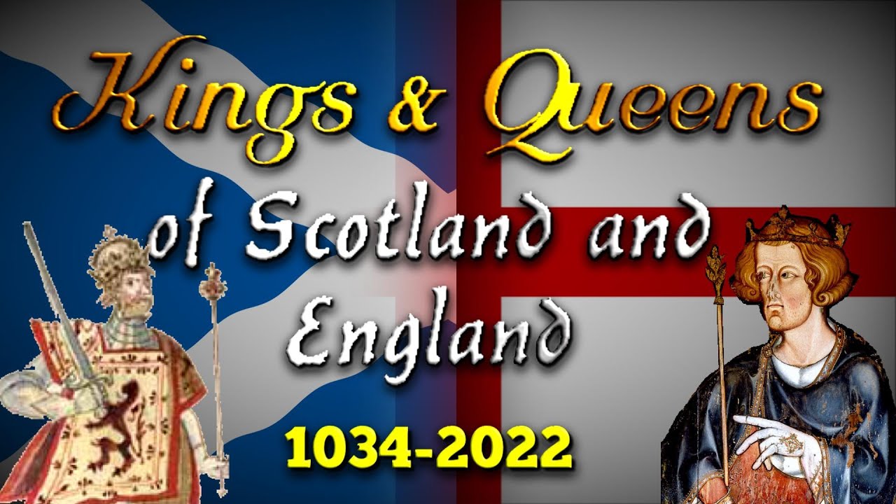 Kings & Queens of Scotland and England (1034-2022)