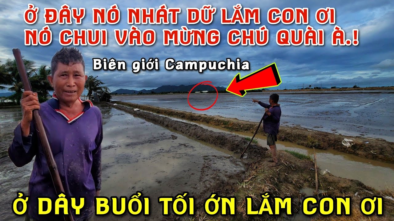 Toang rồi - Người đàn ông Khmer ở biên giới campuchia nói ra đều kinh khủng này ai nghe cũng nổi óc