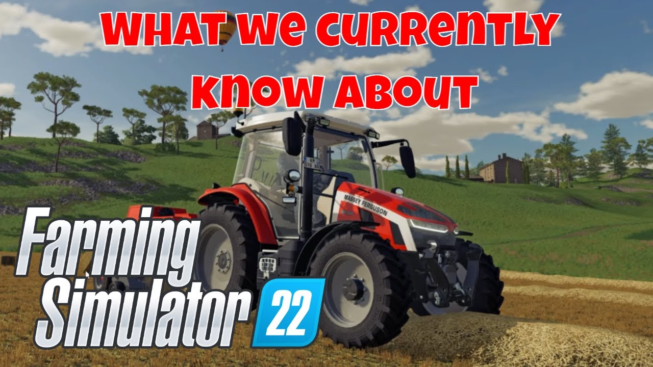 What We Currently Know About Farming Simulator 22 | Aug 26th 2021 Farmulator 😝