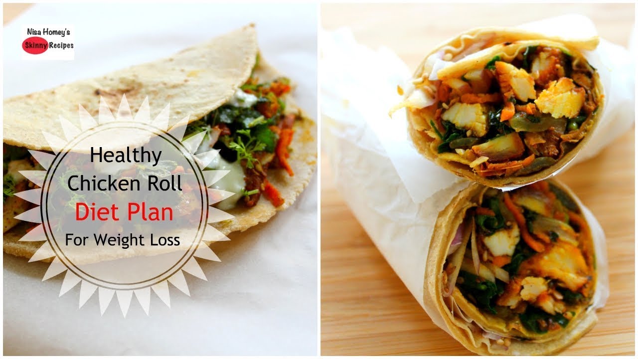 Tandoori Chicken Roll - Healthy Weight Loss Chicken Wrap Recipe - Diet Plan To Lose Weight Fast