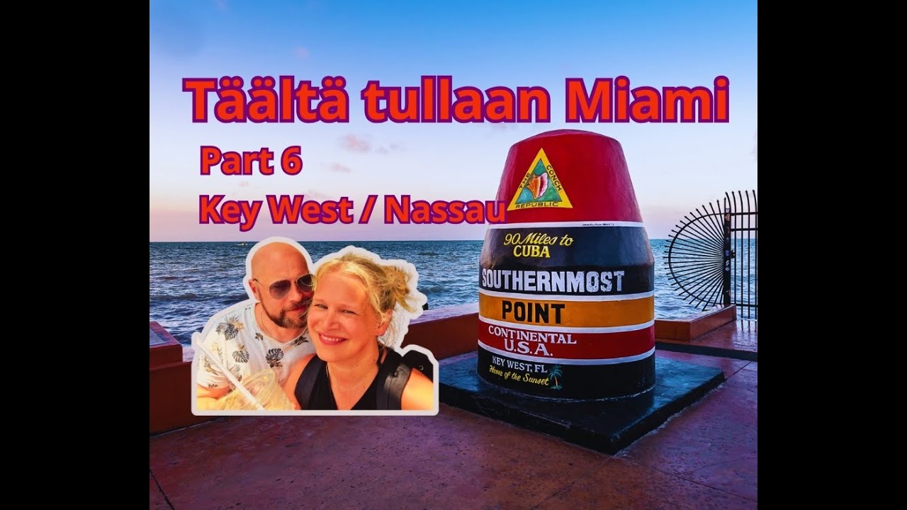 Täältä tullaan Miami I Part 6 I Key West ja Nassau I Here we come Miami