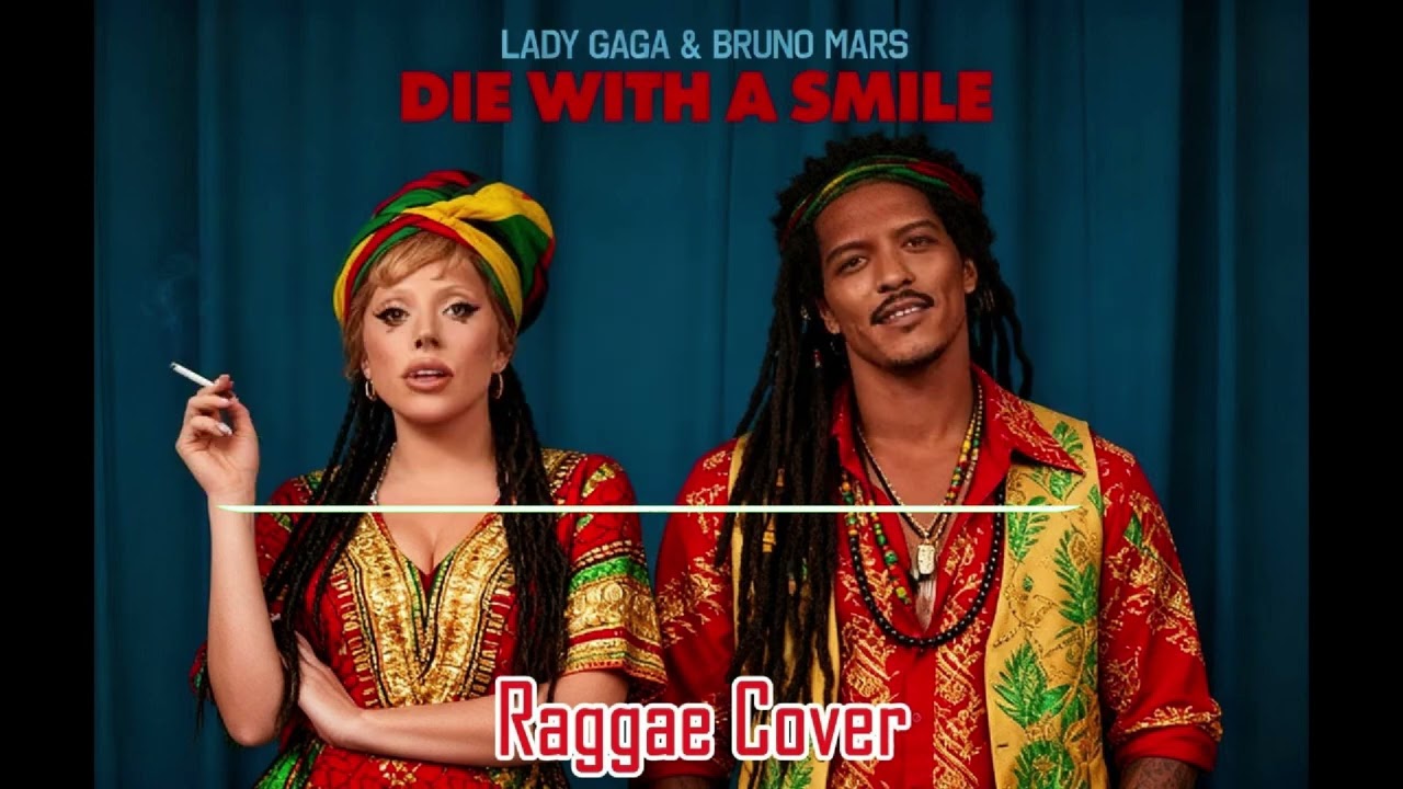 Bruno Mars & Lady Gaga - Die With a Smile (Roots Reggae Cover)