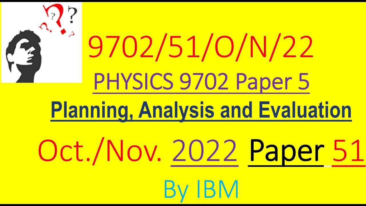 CAIE Physics 9702 October/November 2022 Paper 51 [Planning, Analysis & Evaluation ]