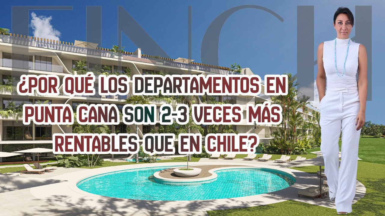 🔴 ¿POR QUÉ LOS DEPARTAMENTOS EN PUNTA CANA SON 2-3 VECES MÁS RENTABLES QUE EN CHILE?