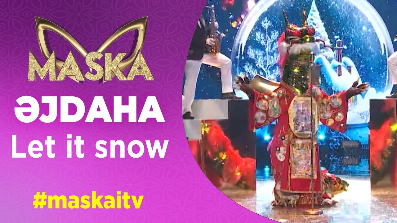 Əjdaha | Let it snow | #maskaitv