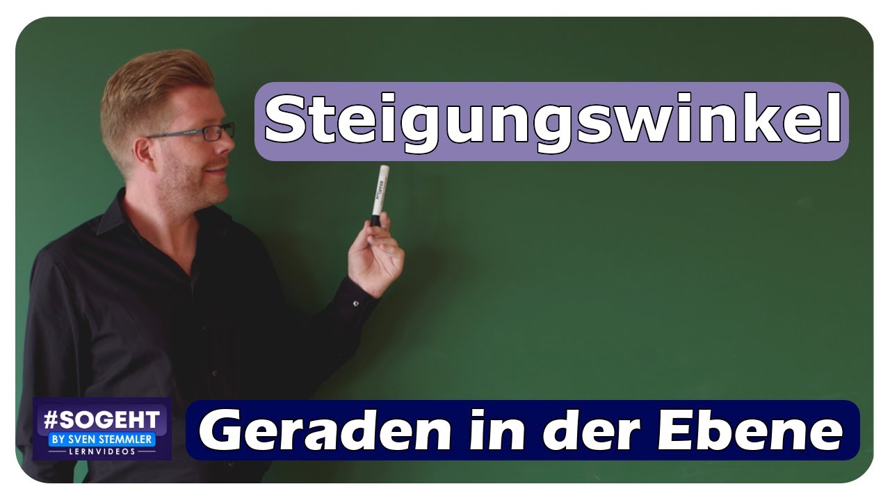 Steigungswinkel - Geraden - einfach und anschaulich erkl&auml;rt
