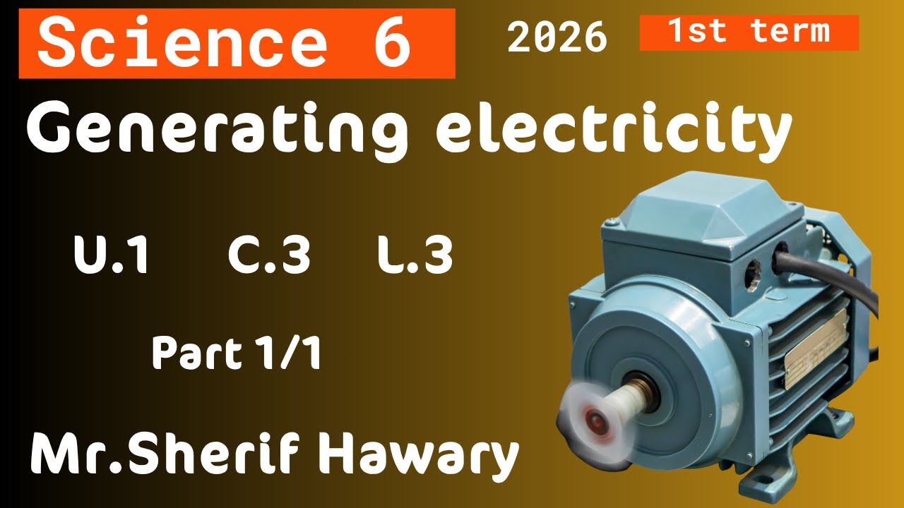 Science | Prep.1| Unit 1  C3  L3| Generating electricity  | Part 1/1 |1st Term