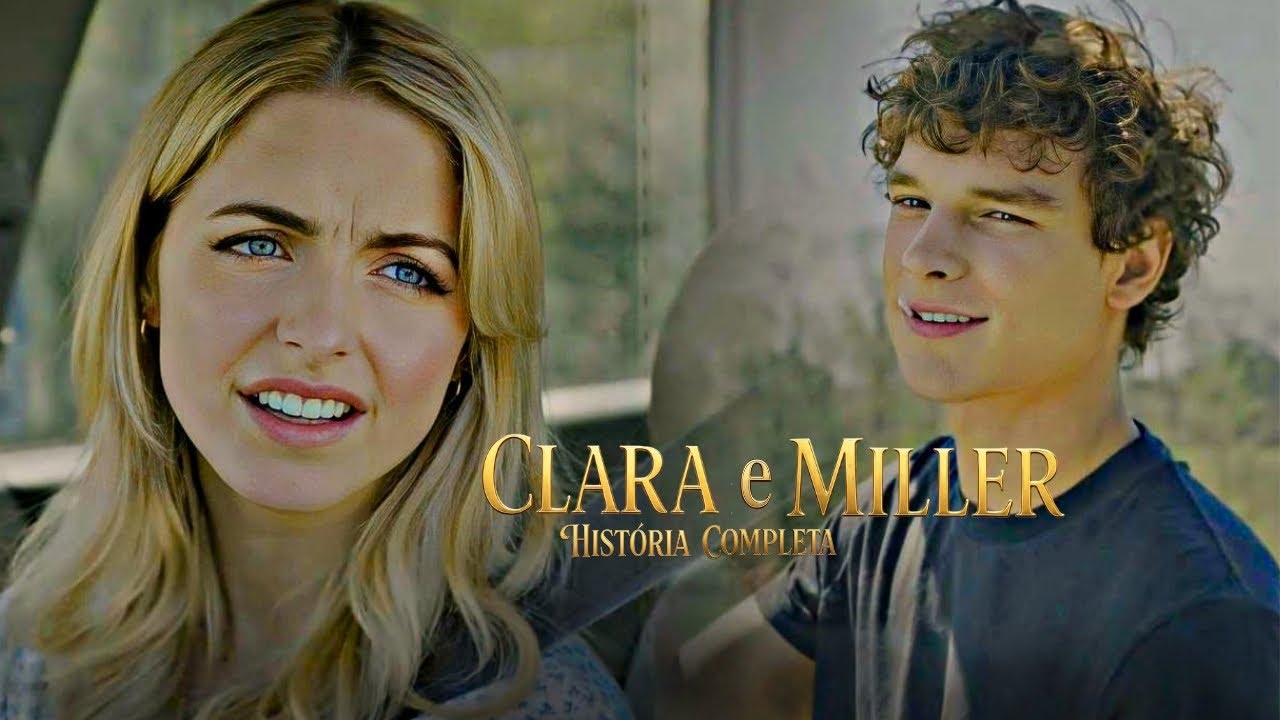 Completa - Clara e Miller | Se Não Fosse Você