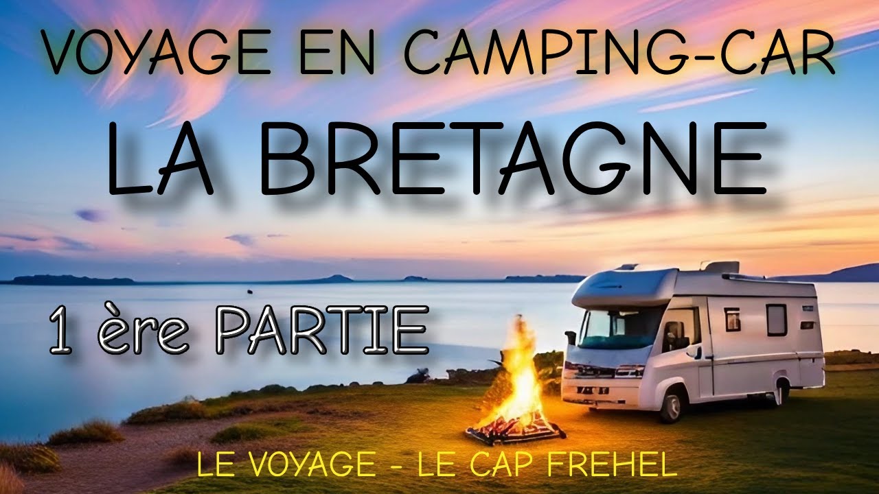 #152 - Le CAP FREHEL - LA BRETAGNE EN CAMPING-CAR