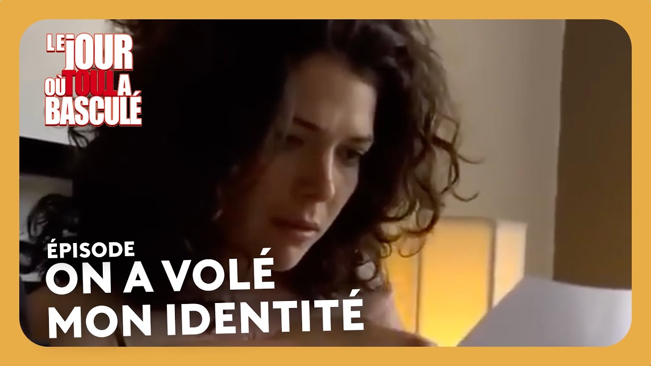 On a volé mon identité - Le jour où tout a basculé