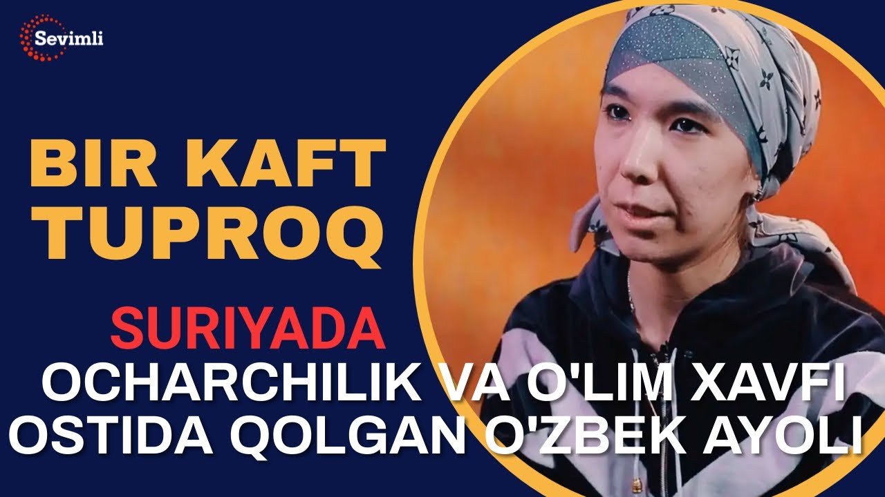 SURIYADA OCHARCHILIK VA O'LIM XAVFI OSTIDA QOLGAN O'ZBEK AYOLI