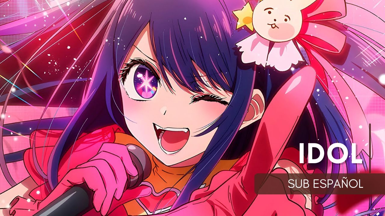Idol【Sub Español】// Oshi no Ko Opening Full Version