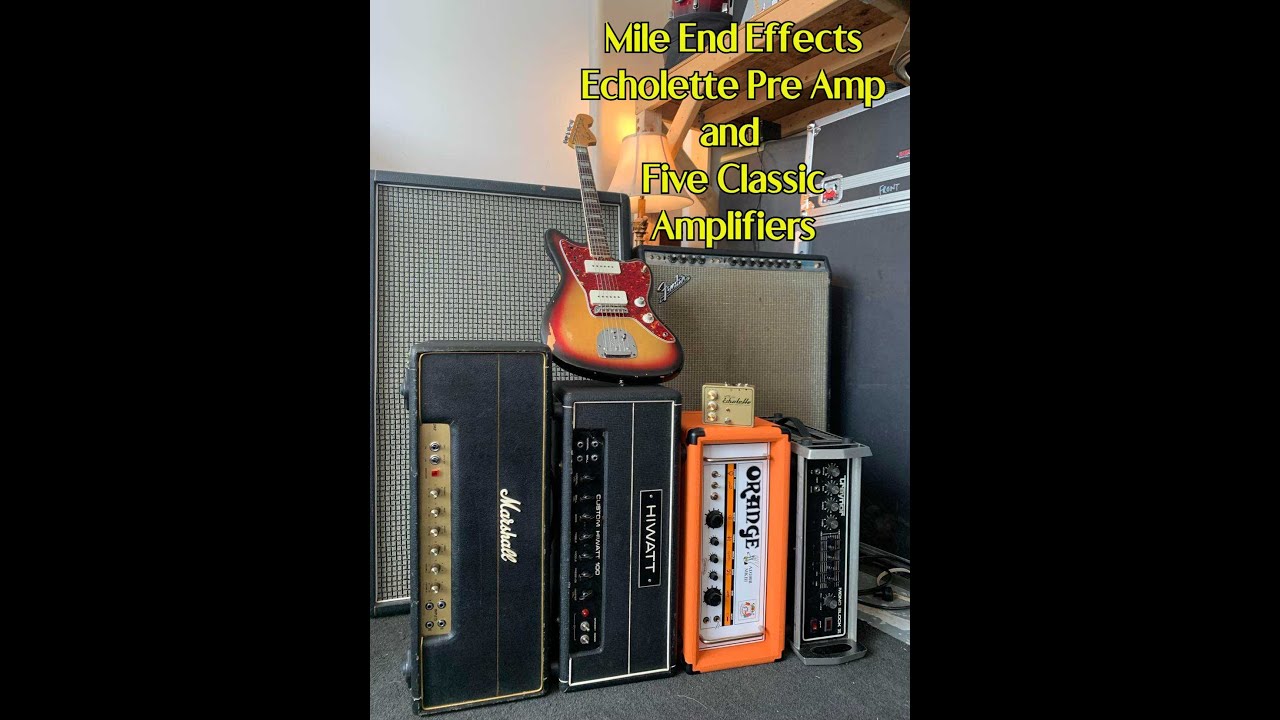 Mile End Effects Echolette PreAmp and 5 Classic Amplifiers!