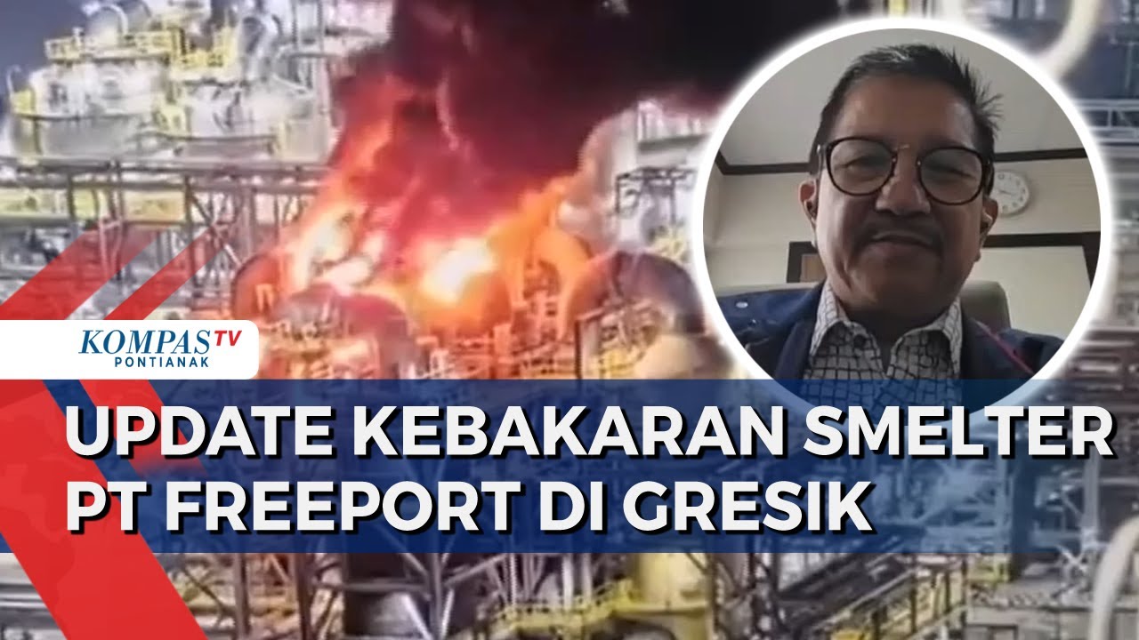 Pabrik Asam Sulfat Smelter PT Freeport di Gresik Terbakar, Apa Penyebabnya?
