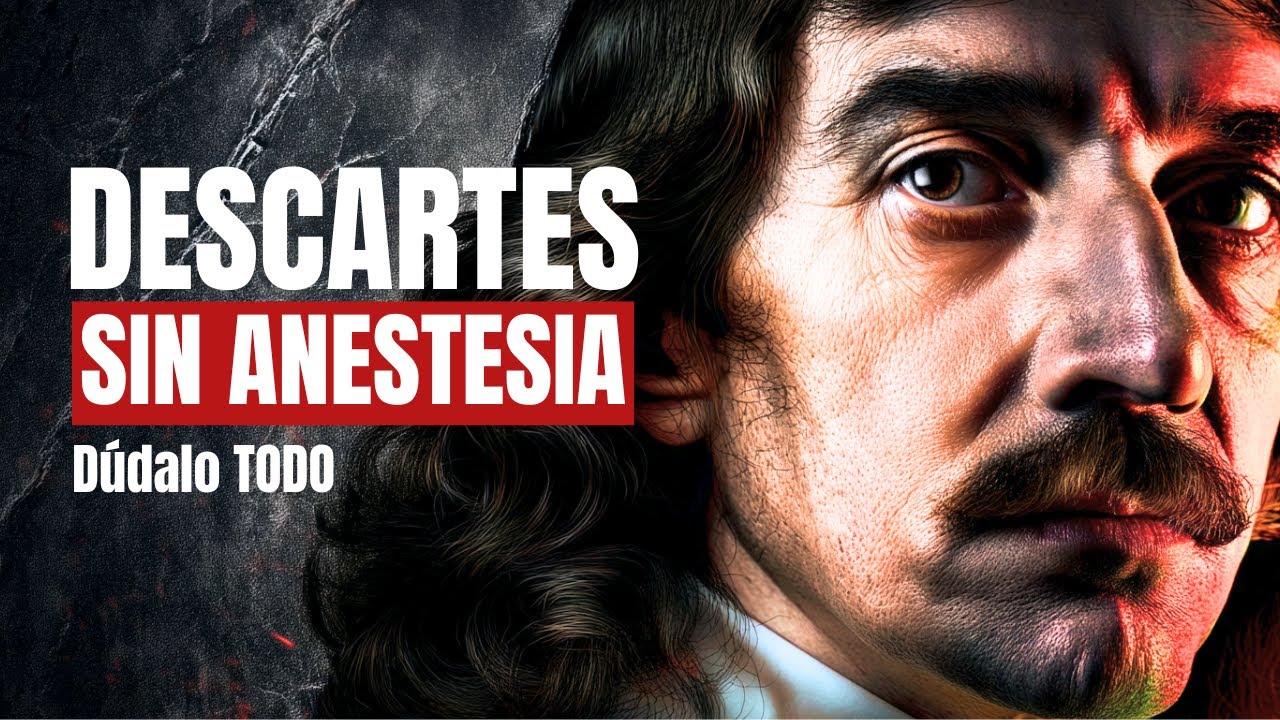 DESCARTES explicado FÁCIL (y sin ANESTESIA)