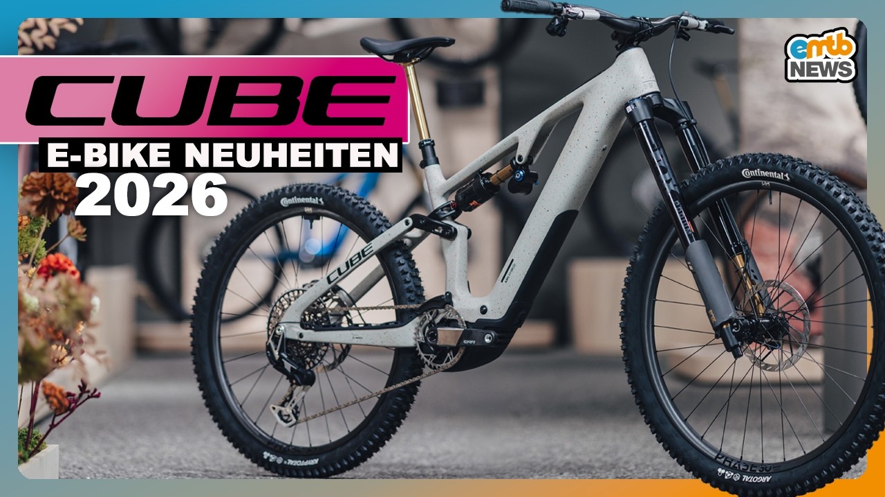 ❤️‍🔥 CUBE E-Bike-Neuheiten 2026 – wir zeigen die Highlights im Video