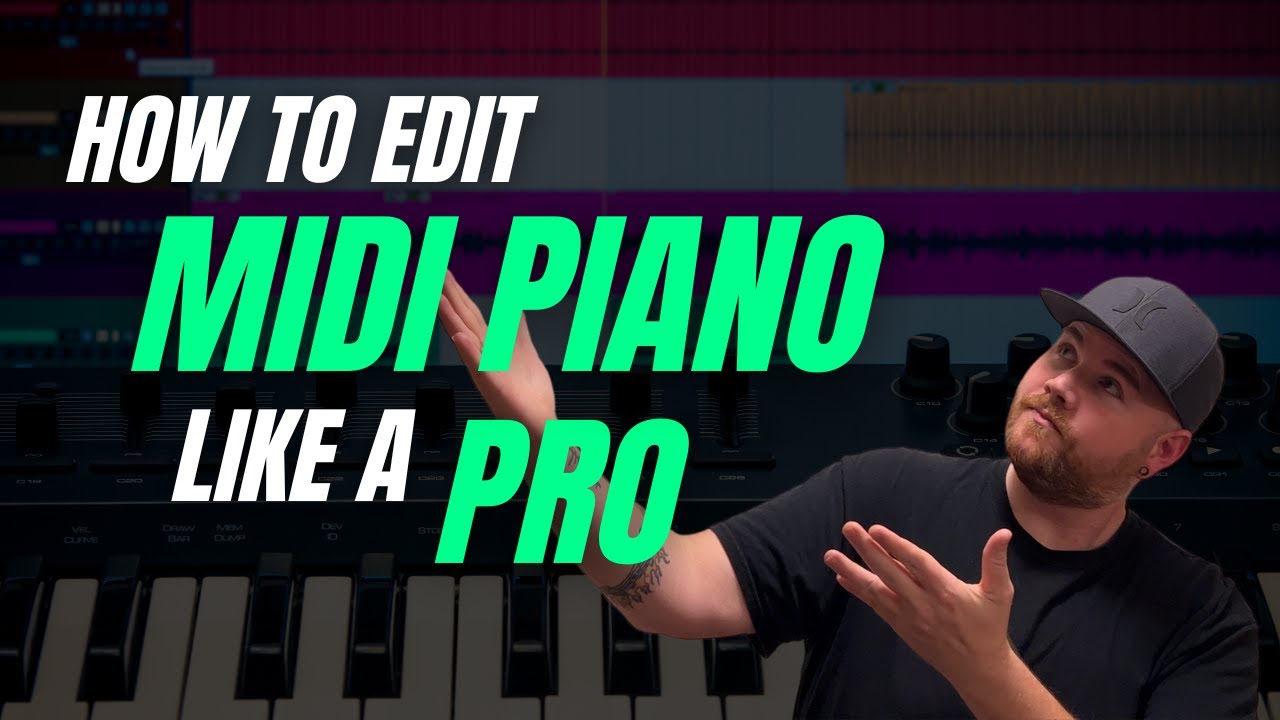 How To Edit MIDI Piano Like A PRO