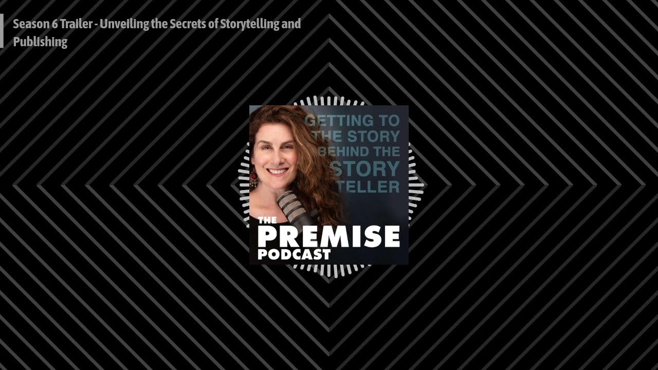 The Premise - Season 6 Trailer - Unveiling the Secrets of Storytelling and Publishing