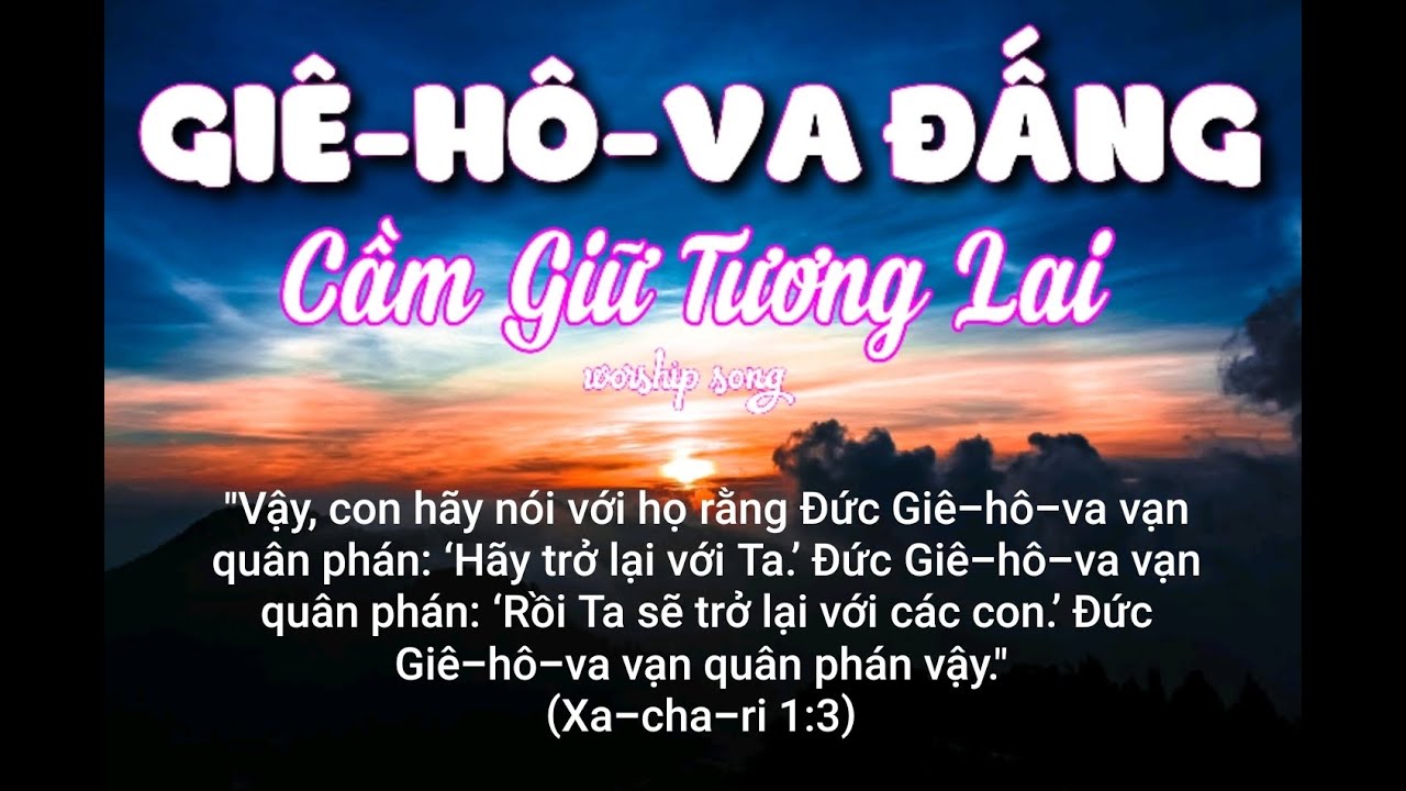 GIÊ-HÔ-VA ĐẤNG CẦM GIỮ TƯƠNG LAI (Official Lyric Video) #worshipsong #Psalm91 #Luke21 #Matt24