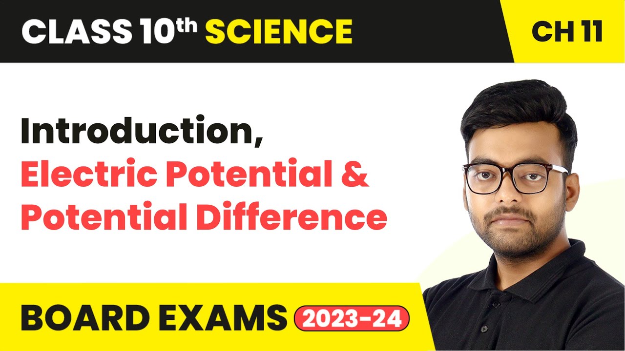 Electricity - Introduction, Electric Potential & Potential Difference | Class 10 Science Chapter 11