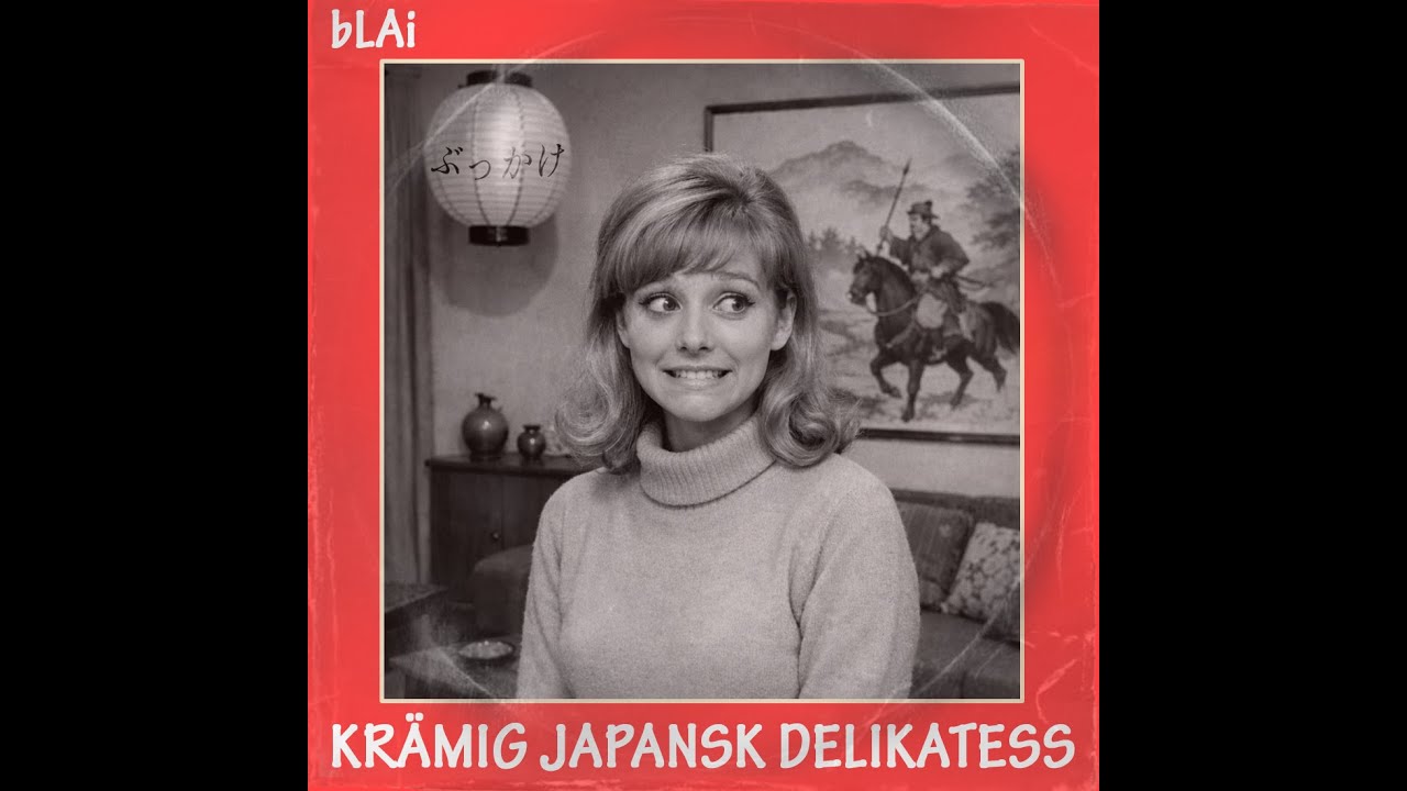 bLAi - Kr&auml;mig japansk delikatess (60's music)