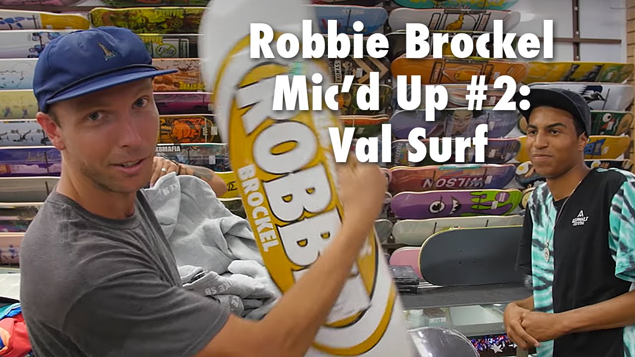 Robbie Brockel Mic'd Up #2 : Val Surf