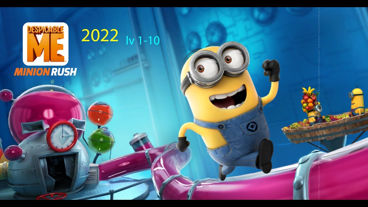 Despicable Me: Minion rush(2022) lv: 1-10