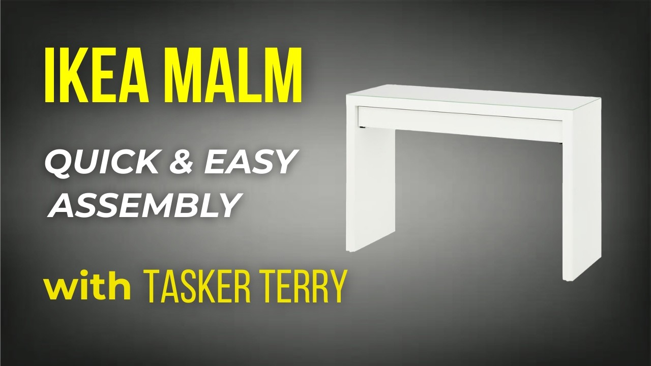 IKEA MALM Dressing Table Assembly Guide (2026) | Step-by-Step with Tasker Terry