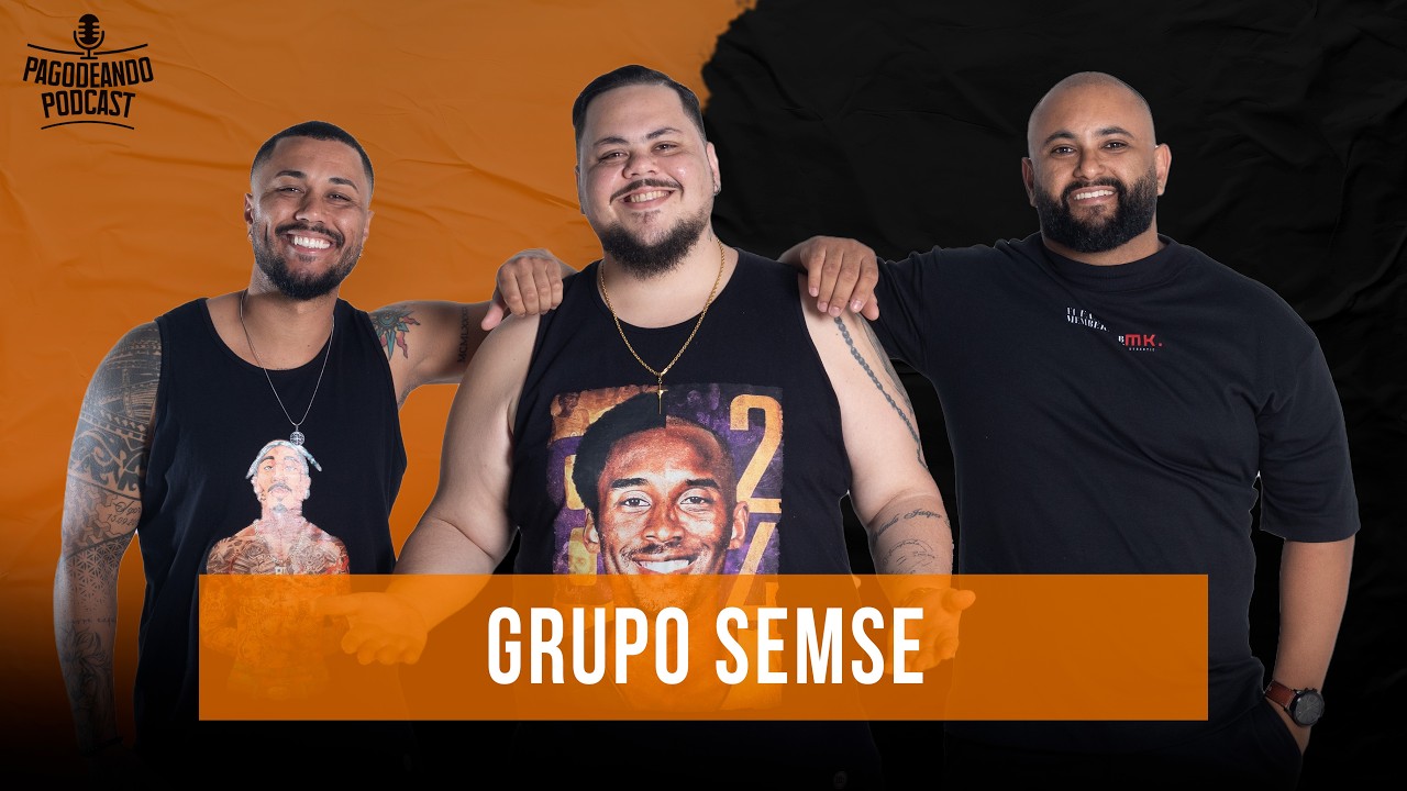 GRUPO SEMSE   - Pagodeando Podcast  -  Ep 125