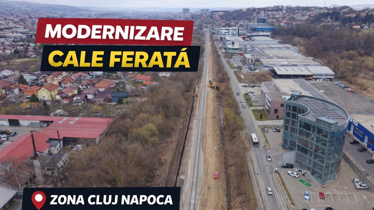 MODERNIZARE CALE FERATĂ, ZONA CLUJ NAPOCA