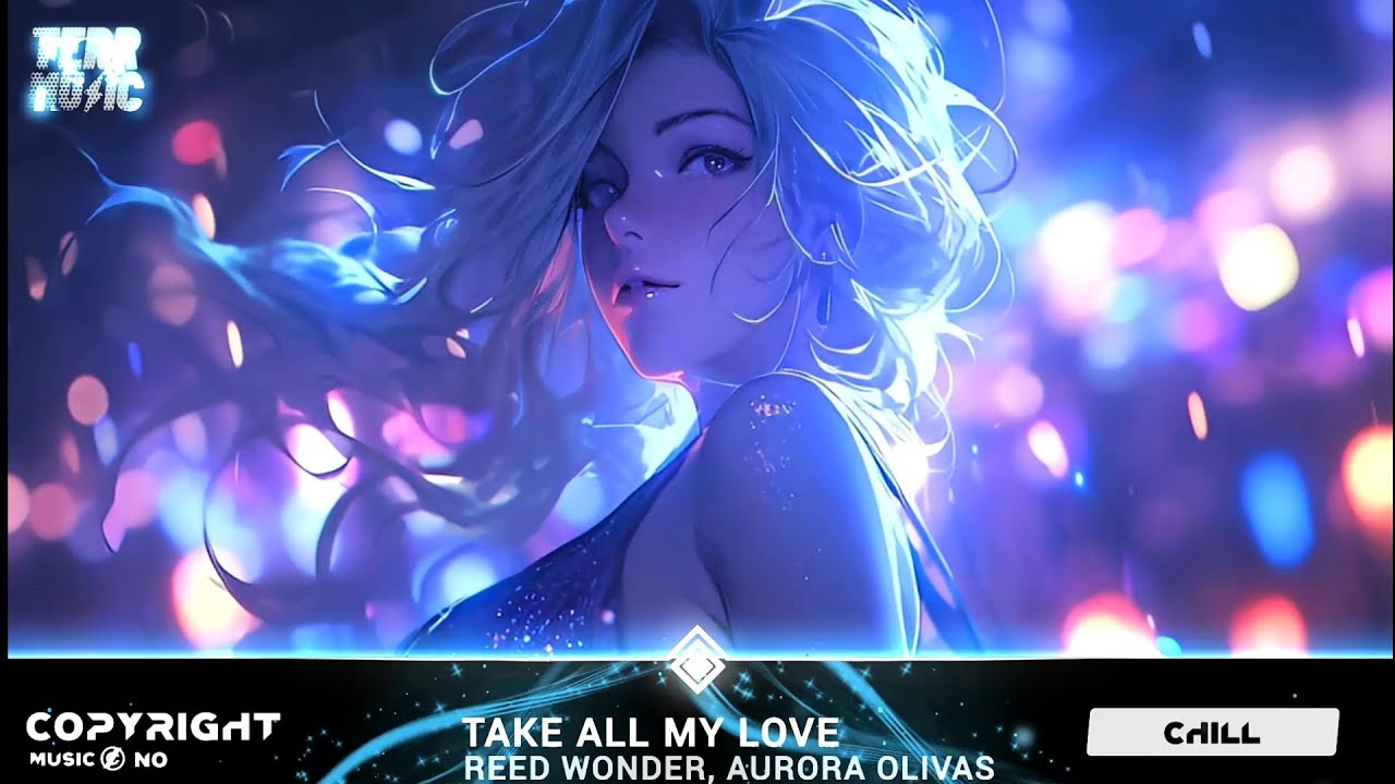 Reed Wonder, Aurora Olivas - Take All My Love (No Copyright) (Lyrics)