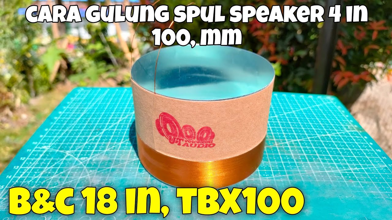 Cara gulung spul speaker 4 in B&C 18 in