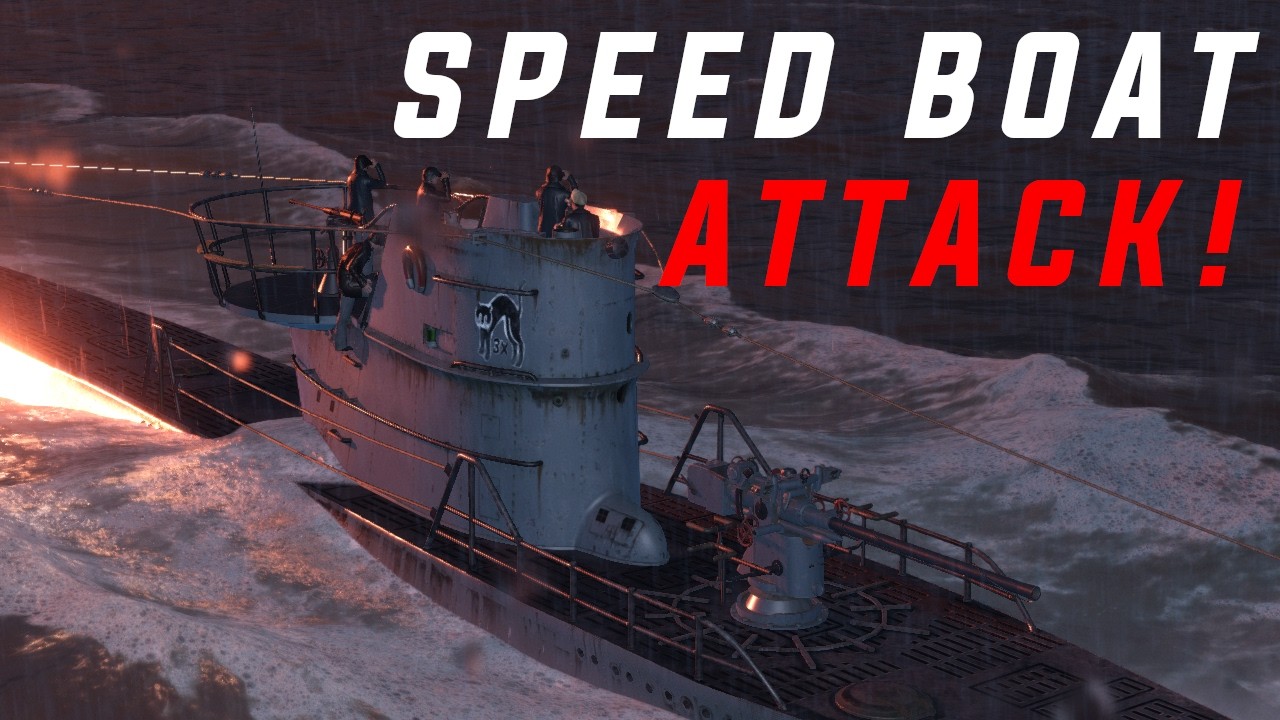 U-Boat Speed Boat Attack!