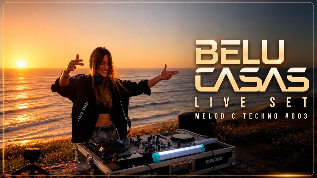 BELU CASAS -  MELODIC TECHNO #003 , AUSTRALIA 2025