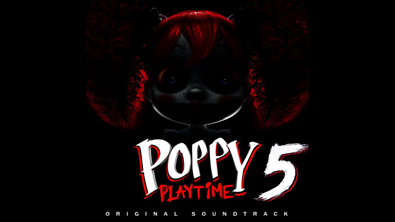 Poppy Playtime: Chapter 5 OST (TRACK 01) -You Find The Flower&hellip;?